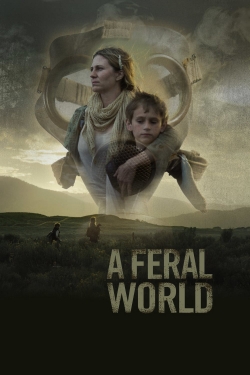 Watch A Feral World Online Free and No Sign Up - 285 HDMovie