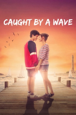 Watch Caught by a Wave Online Free and No Sign Up - 285 HDMovie