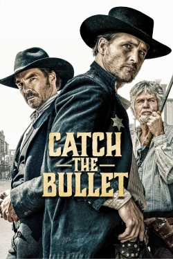 Watch Catch the Bullet Online Free and No Sign Up - 285 HDMovie