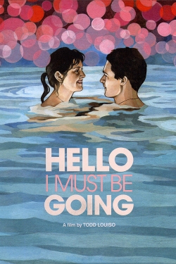 Watch Hello I Must Be Going Online Free and No Sign Up - 285 HDMovie