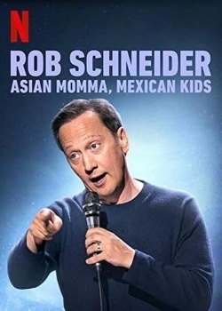 Watch Rob Schneider: Asian Momma, Mexican Kids Online Free and No Sign Up - 285 HDMovie