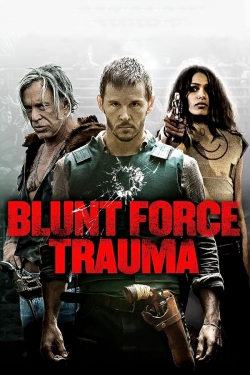 Watch Blunt Force Trauma Online Free and No Sign Up - 285 HDMovie