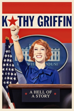 Watch Kathy Griffin: A Hell of a Story Online Free and No Sign Up - 285 HDMovie