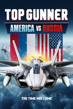 Watch Top Gunner: America vs. Russia Online Free and No Sign Up - 285 HDMovie