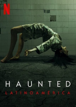 Watch Haunted: Latin America Online Free and No Sign Up - 285 HDMovie