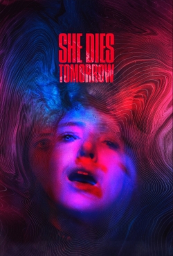 Watch She Dies Tomorrow Online Free and No Sign Up - 285 HDMovie