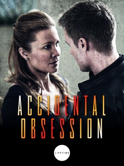 Watch Accidental Obsession Online Free and No Sign Up - 285 HDMovie