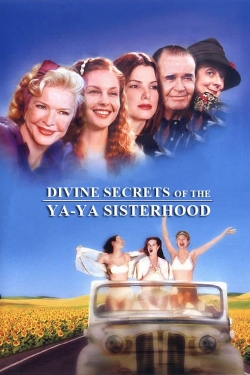 Watch Divine Secrets of the Ya-Ya Sisterhood Online Free and No Sign Up - 285 HDMovie