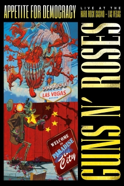 Watch Guns N' Roses: Appetite for Democracy Online Free and No Sign Up - 285 HDMovie