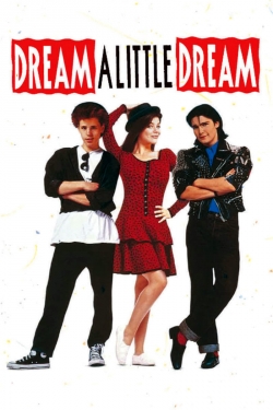 Watch Dream a Little Dream Online Free and No Sign Up - 285 HDMovie