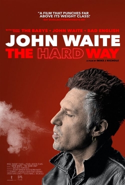 Watch John Waite - The Hard Way Online Free and No Sign Up - 285 HDMovie