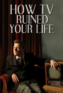 Watch How TV Ruined Your Life Online Free and No Sign Up - 285 HDMovie