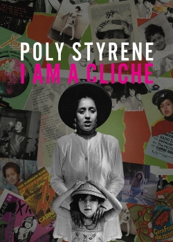 Watch Poly Styrene: I Am a Cliché Online Free and No Sign Up - 285 HDMovie