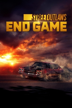 Watch Street Outlaws: End Game Online Free and No Sign Up - 285 HDMovie