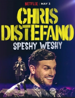 Watch Chris Distefano: Speshy Weshy Online Free and No Sign Up - 285 HDMovie