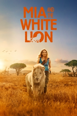 Watch Mia and the White Lion Online Free and No Sign Up - 285 HDMovie