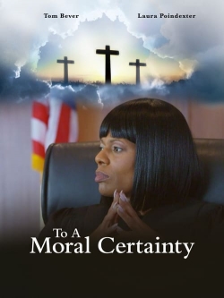 Watch To A Moral Certainty Online Free and No Sign Up - 285 HDMovie