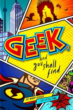 Watch Geek, and You Shall Find Online Free and No Sign Up - 285 HDMovie