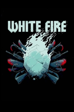 Watch White Fire Online Free and No Sign Up - 285 HDMovie