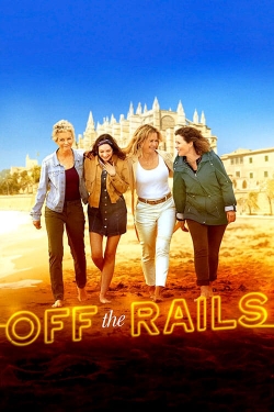 Watch Off the Rails Online Free and No Sign Up - 285 HDMovie