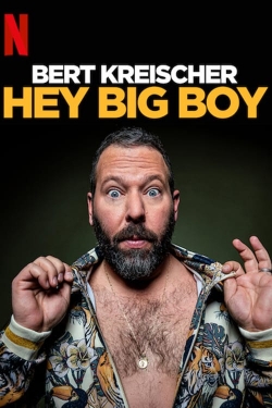 Watch Bert Kreischer: Hey Big Boy Online Free and No Sign Up - 285 HDMovie