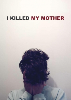 Watch I Killed My Mother Online Free and No Sign Up - 285 HDMovie