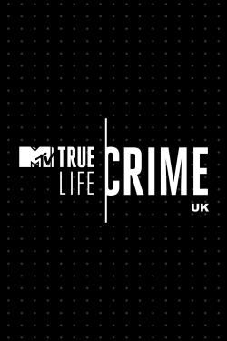 Watch True Life Crime: UK Online Free and No Sign Up - 285 HDMovie