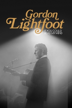 Watch Gordon Lightfoot: If You Could Read My Mind Online Free and No Sign Up - 285 HDMovie