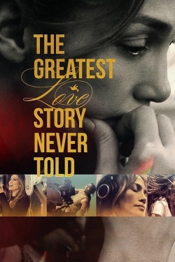 Watch The Greatest Love Story Never Told Online Free and No Sign Up - 285 HDMovie