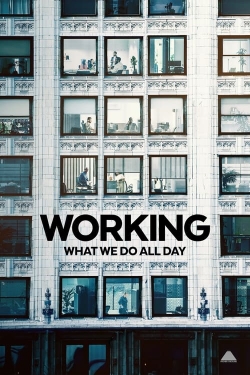 Watch Working: What We Do All Day Online Free and No Sign Up - 285 HDMovie