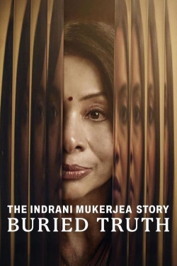 Watch The Indrani Mukerjea Story: Buried Truth Online Free and No Sign Up - 285 HDMovie