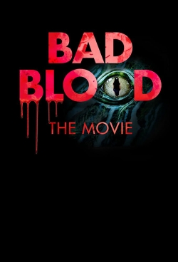 Watch Bad Blood: The Movie Online Free and No Sign Up - 285 HDMovie