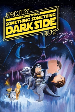 Watch Family Guy Presents: Something, Something, Something, Dark Side Online Free and No Sign Up - 285 HDMovie