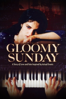 Watch Gloomy Sunday Online Free and No Sign Up - 285 HDMovie