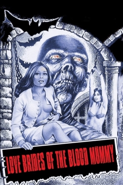 Watch Love Brides of the Blood Mummy Online Free and No Sign Up - 285 HDMovie