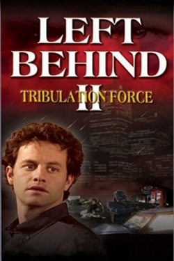 Watch Left Behind II: Tribulation Force Online Free and No Sign Up - 285 HDMovie