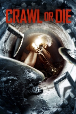 Watch Crawl or Die Online Free and No Sign Up - 285 HDMovie