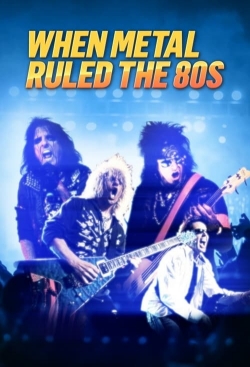 Watch When Metal Ruled The 80s Online Free and No Sign Up - 285 HDMovie