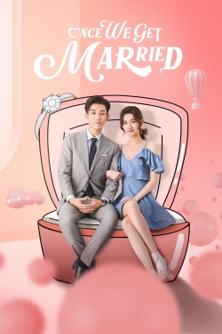 Watch Once We Get Married Online Free and No Sign Up - 285 HDMovie