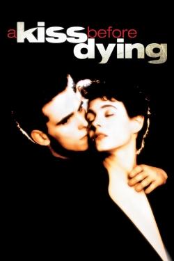 Watch A Kiss Before Dying Online Free and No Sign Up - 285 HDMovie