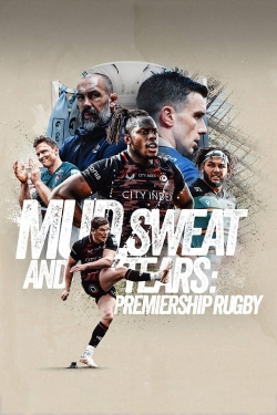 Watch Mud, Sweat and Tears: Premiership Rugby Online Free and No Sign Up - 285 HDMovie