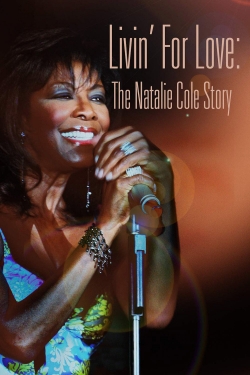 Watch Livin' for Love: The Natalie Cole Story Online Free and No Sign Up - 285 HDMovie