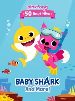 Watch Pinkfong 50 Best Hits: Baby Shark and More Online Free and No Sign Up - 285 HDMovie