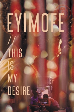 Watch Eyimofe (This Is My Desire) Online Free and No Sign Up - 285 HDMovie