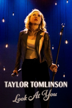 Watch Taylor Tomlinson: Look at You Online Free and No Sign Up - 285 HDMovie