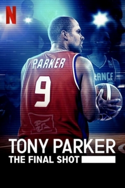 Watch Tony Parker: The Final Shot Online Free and No Sign Up - 285 HDMovie