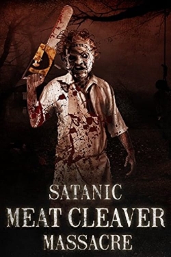 Watch Satanic Meat Cleaver Massacre Online Free and No Sign Up - 285 HDMovie