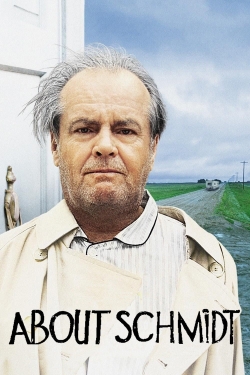 Watch About Schmidt Online Free and No Sign Up - 285 HDMovie