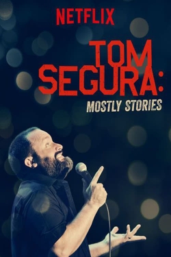 Watch Tom Segura: Mostly Stories Online Free and No Sign Up - 285 HDMovie