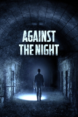 Watch Against the Night Online Free and No Sign Up - 285 HDMovie